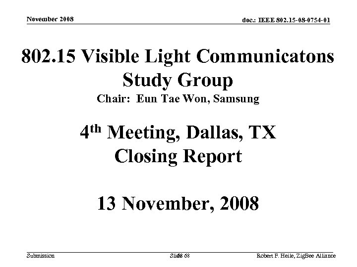 November 2008 doc. : IEEE 802. 15 -08 -0754 -01 802. 15 Visible Light