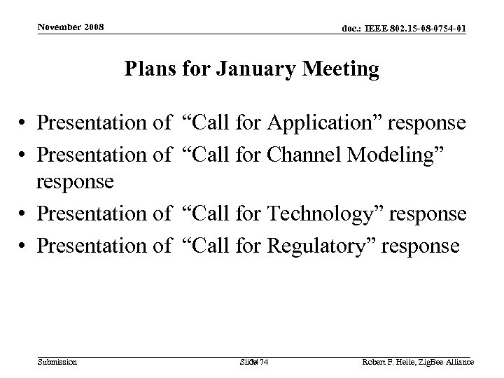 November 2008 doc. : IEEE 802. 15 -08 -0754 -01 Plans for January Meeting