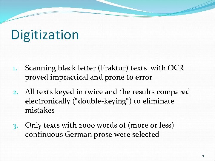 Digitization 1. Scanning black letter (Fraktur) texts with OCR proved impractical and prone to