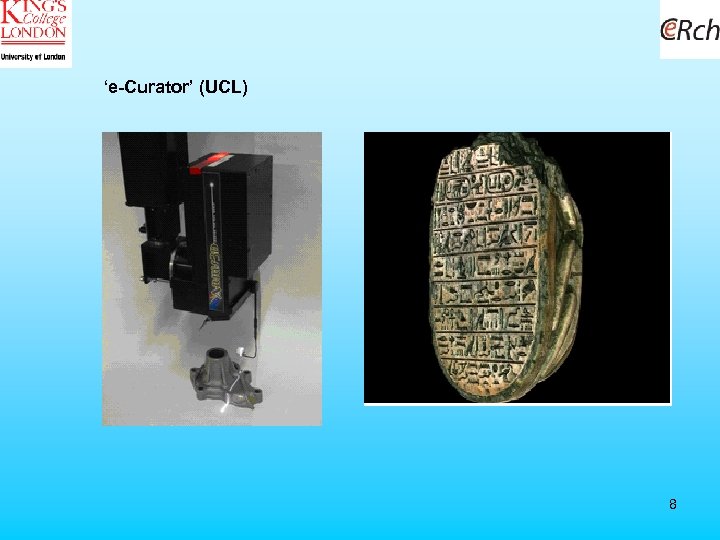 ‘e-Curator’ (UCL) 8 