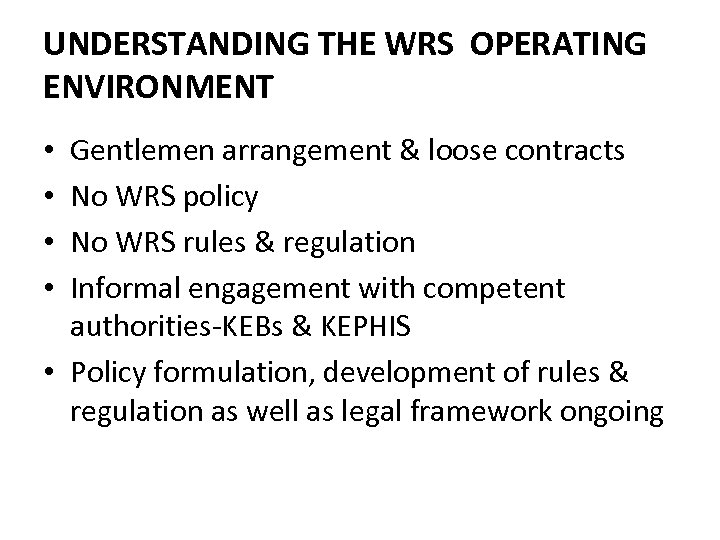 UNDERSTANDING THE WRS OPERATING ENVIRONMENT • • • Gentlemen arrangement & loose contracts No
