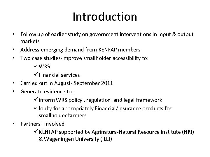 Introduction • Follow up of earlier study on government interventions in input & output
