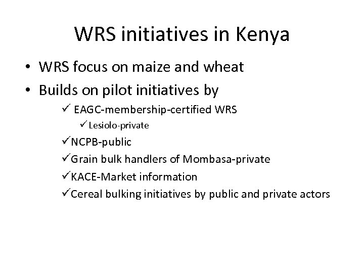 WRS initiatives in Kenya • WRS focus on maize and wheat • Builds on
