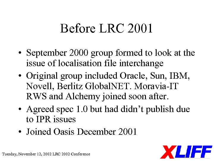 Before LRC 2001 • September 2000 group formed to look at the issue of