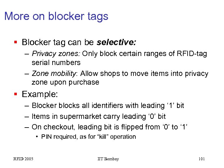 More on blocker tags § Blocker tag can be selective: – Privacy zones: Only