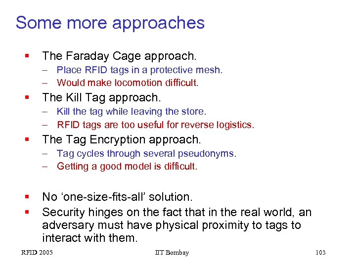 Some more approaches § The Faraday Cage approach. – Place RFID tags in a