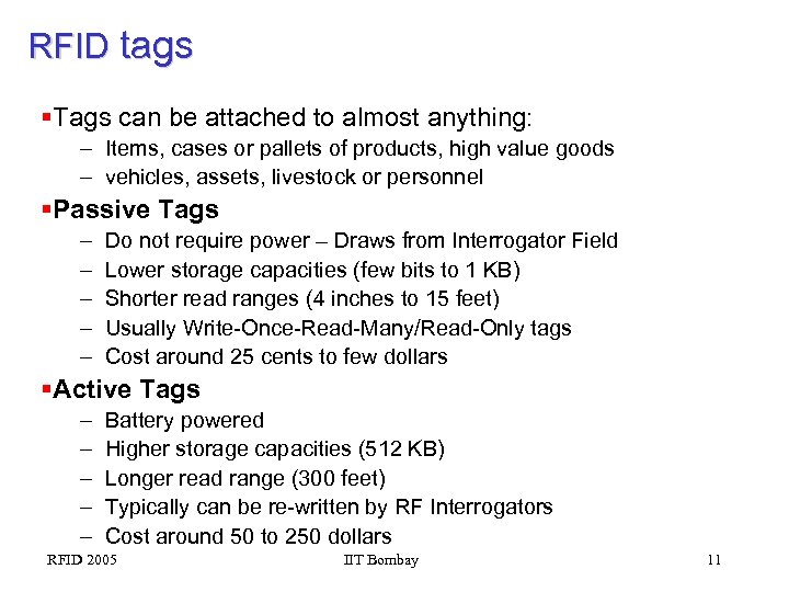 RFID tags §Tags can be attached to almost anything: – Items, cases or pallets