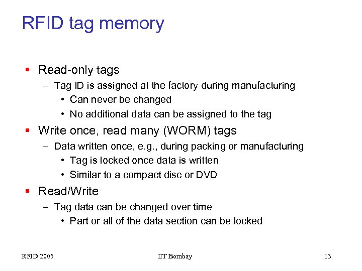 RFID tag memory § Read-only tags – Tag ID is assigned at the factory