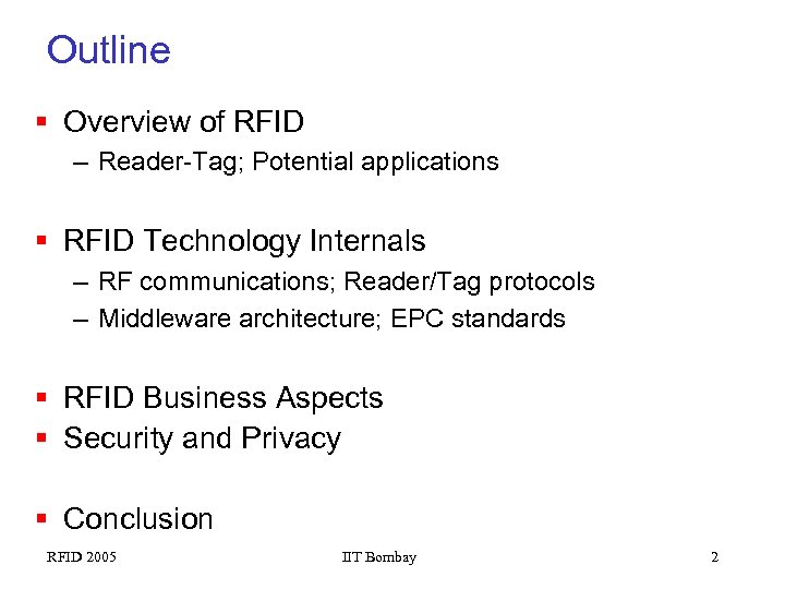 Outline § Overview of RFID – Reader-Tag; Potential applications § RFID Technology Internals –