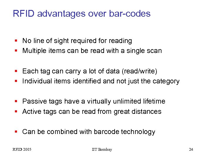 RFID advantages over bar-codes § No line of sight required for reading § Multiple
