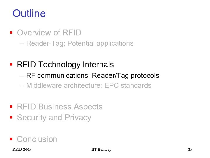 Outline § Overview of RFID – Reader-Tag; Potential applications § RFID Technology Internals –