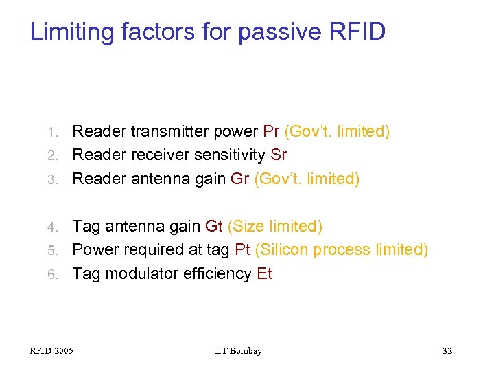 Limiting factors for passive RFID Reader transmitter power Pr (Gov’t. limited) 2. Reader receiver