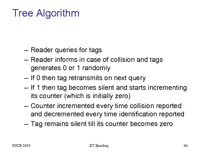 Tree Algorithm – Reader queries for tags – Reader informs in case of collision