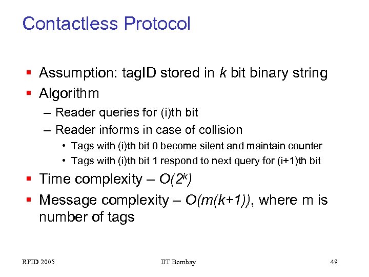 Contactless Protocol § Assumption: tag. ID stored in k bit binary string § Algorithm