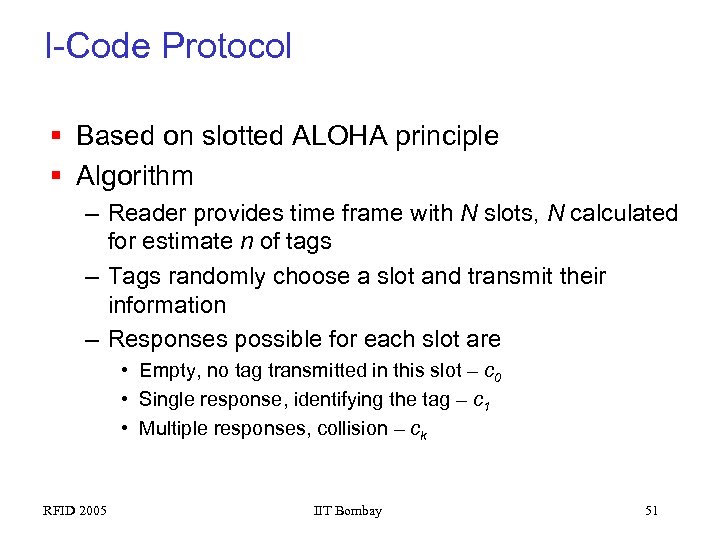 I-Code Protocol § Based on slotted ALOHA principle § Algorithm – Reader provides time