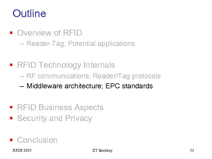 Outline § Overview of RFID – Reader-Tag; Potential applications § RFID Technology Internals –