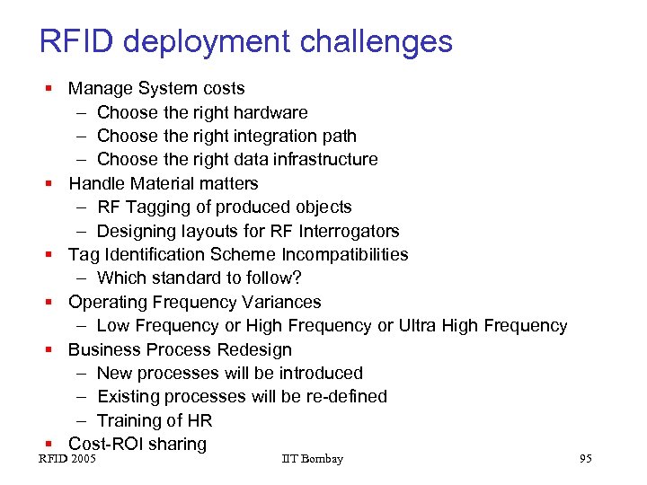 RFID deployment challenges § Manage System costs – Choose the right hardware – Choose