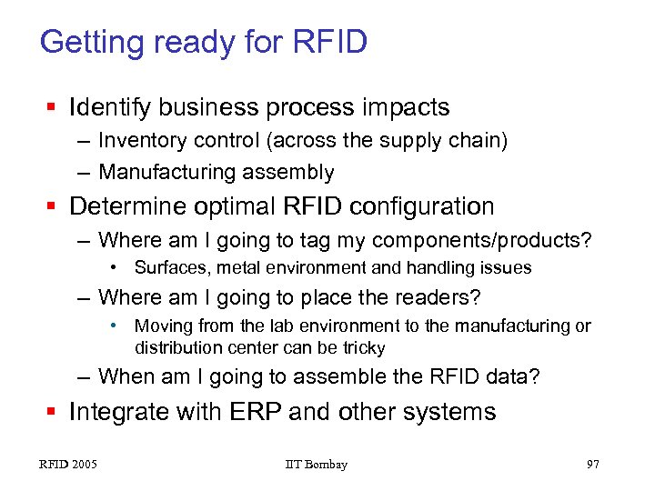 Getting ready for RFID § Identify business process impacts – Inventory control (across the