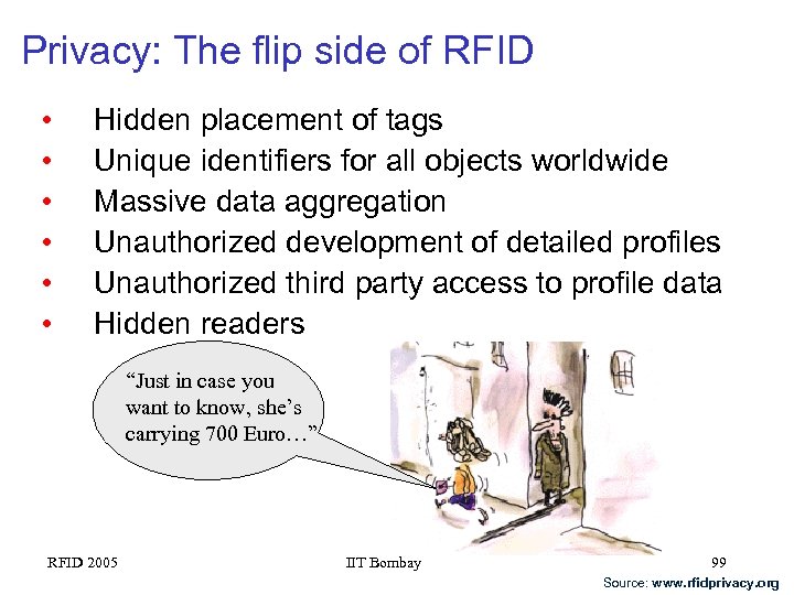 Privacy: The flip side of RFID • • • Hidden placement of tags Unique