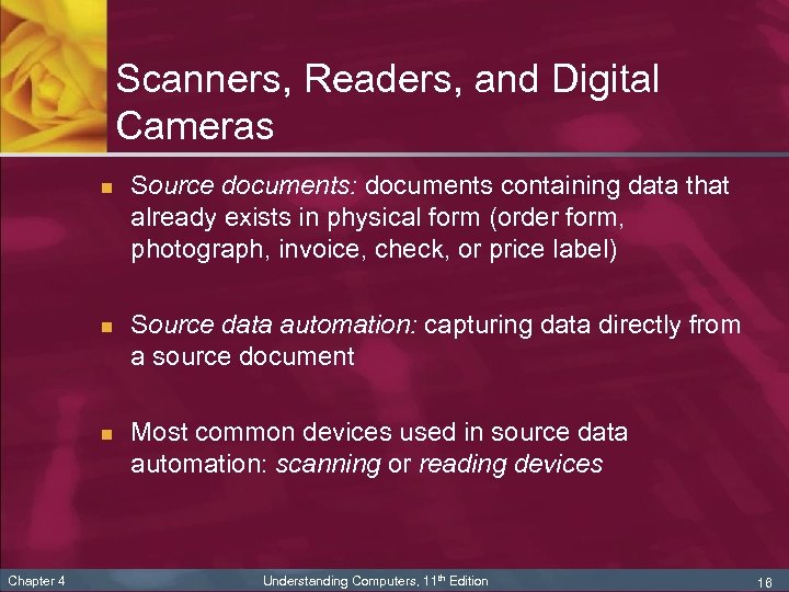 Scanners, Readers, and Digital Cameras n n n Chapter 4 Source documents: documents containing