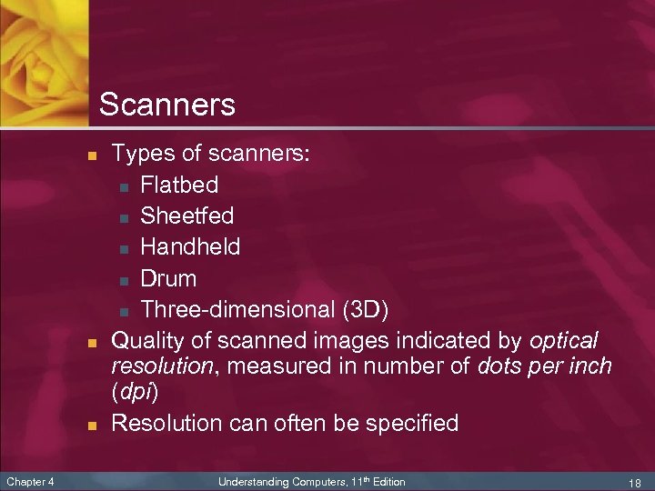 Scanners n n n Chapter 4 Types of scanners: n Flatbed n Sheetfed n