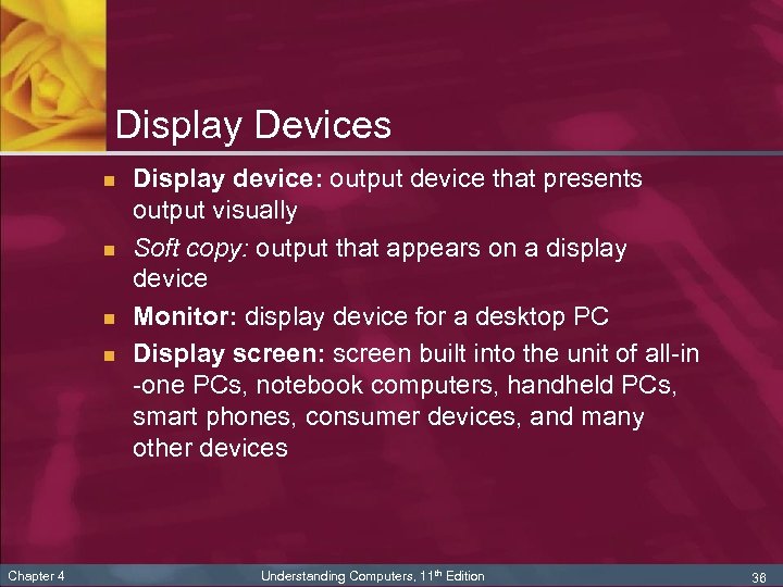 Display Devices n n Chapter 4 Display device: output device that presents output visually