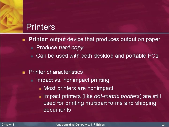 Printers n n Chapter 4 Printer: output device that produces output on paper n