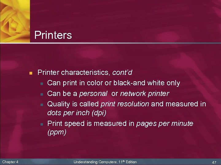 Printers n Chapter 4 Printer characteristics, cont’d n Can print in color or black-and
