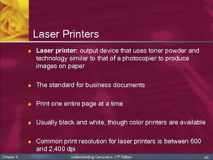 Laser Printers n Laser printer: output device that uses toner powder and technology similar