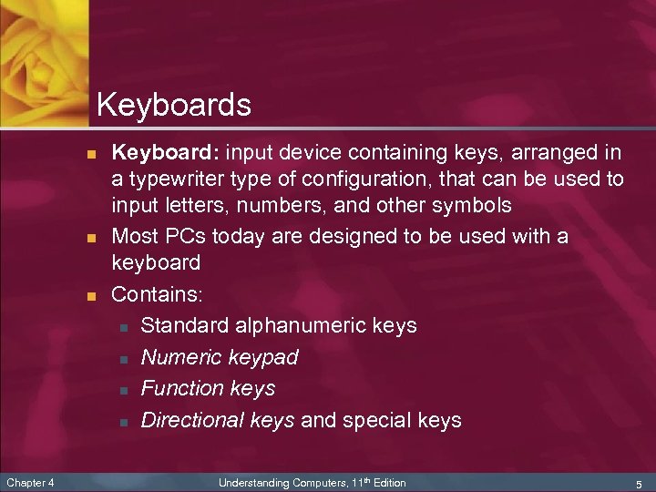 Keyboards n n n Chapter 4 Keyboard: input device containing keys, arranged in a