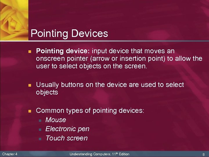 Pointing Devices n n n Chapter 4 Pointing device: input device that moves an
