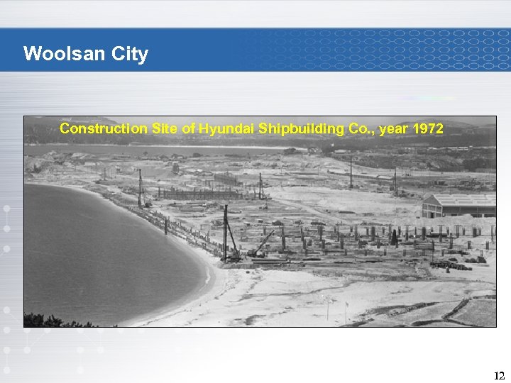 Woolsan City Construction Site of Hyundai Shipbuilding Co. , year 1972 12 