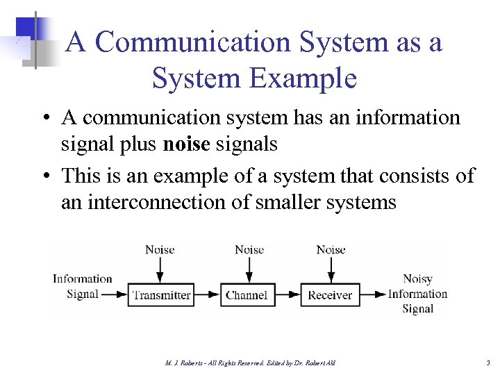 A Communication System as a System Example • A communication system has an information