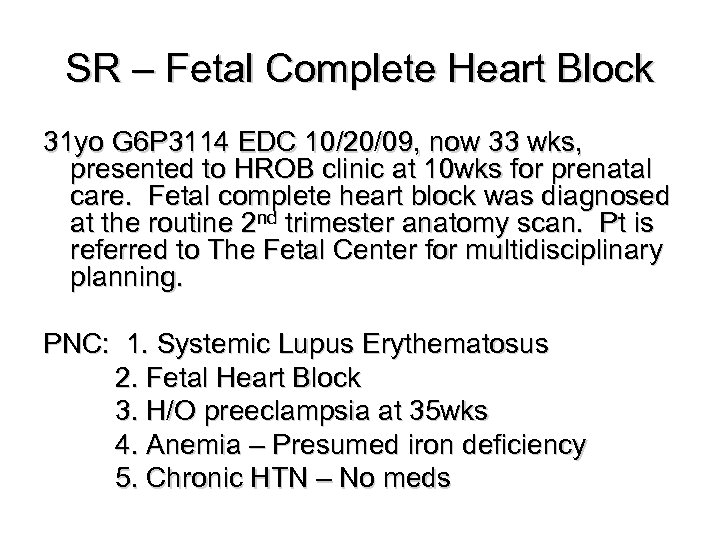 SR – Fetal Complete Heart Block 31 yo G 6 P 3114 EDC 10/20/09,