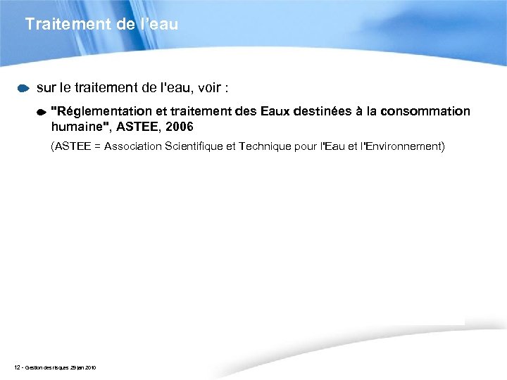 Traitement de l’eau sur le traitement de l'eau, voir : "Réglementation et traitement des