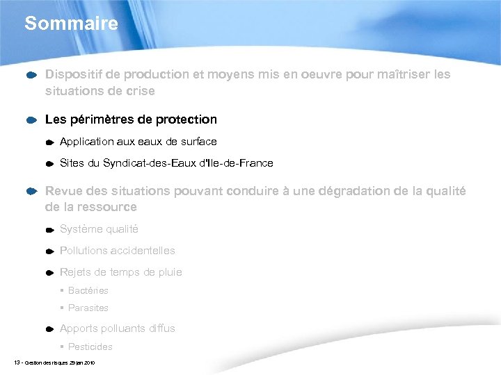 Sommaire Dispositif de production et moyens mis en oeuvre pour maîtriser les situations de