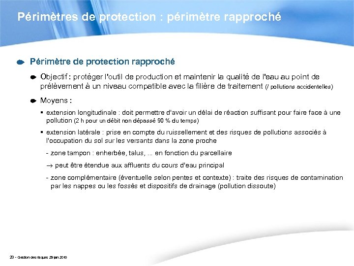 Périmètres de protection : périmètre rapproché Périmètre de protection rapproché Objectif : protéger l'outil