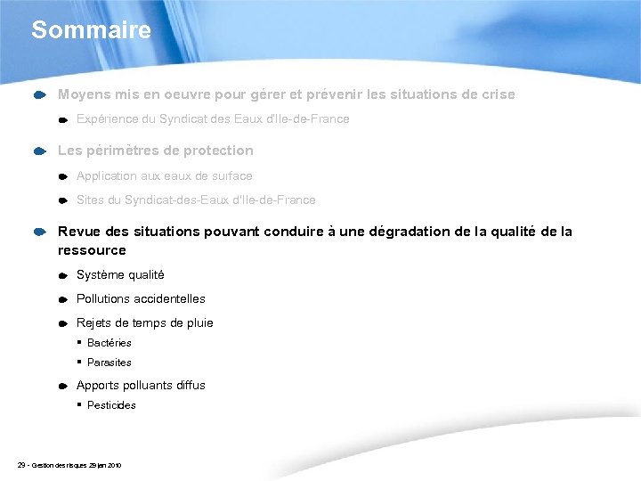 Sommaire Moyens mis en oeuvre pour gérer et prévenir les situations de crise Expérience