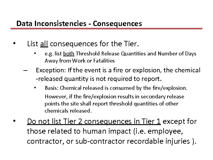 Data Inconsistencies - Consequences • List all consequences for the Tier. • – Exception: