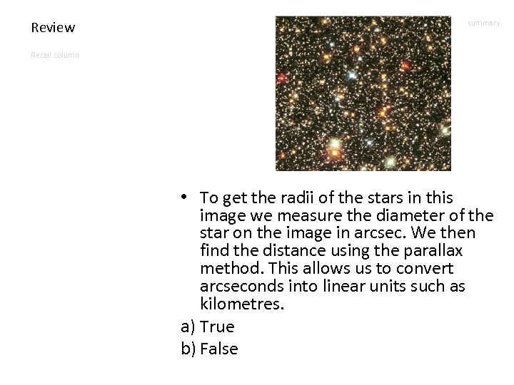 Review summary Recall column • To get the radii of the stars in this