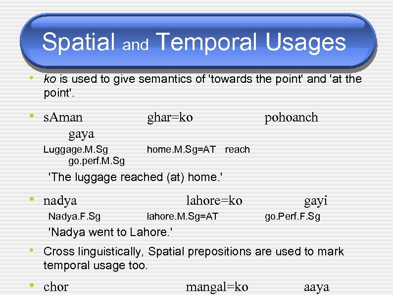 Spatial and Temporal Usages • ko is used to give semantics of 'towards the