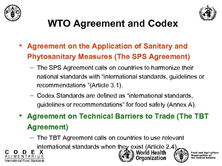 WTO Agreement and Codex • Agreement on the Application of Sanitary and Phytosanitary Measures