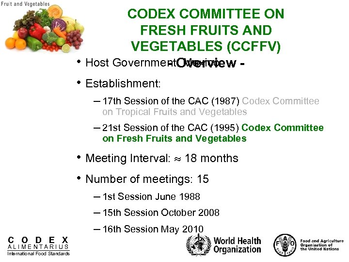 CODEX COMMITTEE ON FRESH FRUITS AND VEGETABLES (CCFFV) • Host Government: Mexico - Overview