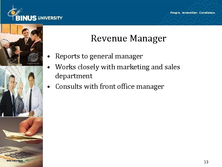 Revenue Manager • Reports to general manager • Works closely with marketing and sales
