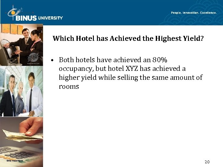 Which Hotel has Achieved the Highest Yield? • Both hotels have achieved an 80%