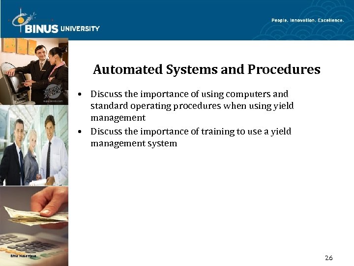 Automated Systems and Procedures • Discuss the importance of using computers and standard operating