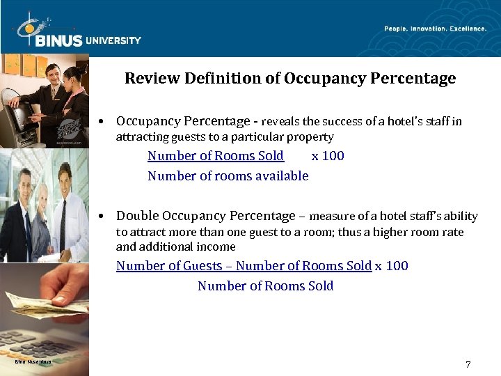 Review Definition of Occupancy Percentage • Occupancy Percentage - reveals the success of a