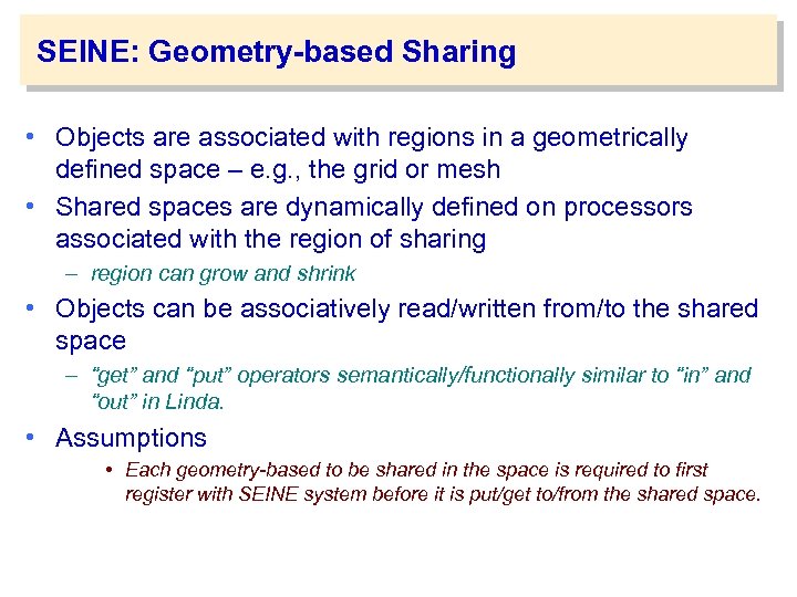 SEINE: Geometry-based Sharing • Objects are associated with regions in a geometrically defined space