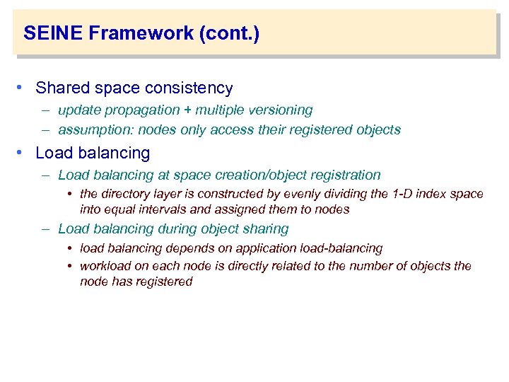 SEINE Framework (cont. ) • Shared space consistency – update propagation + multiple versioning