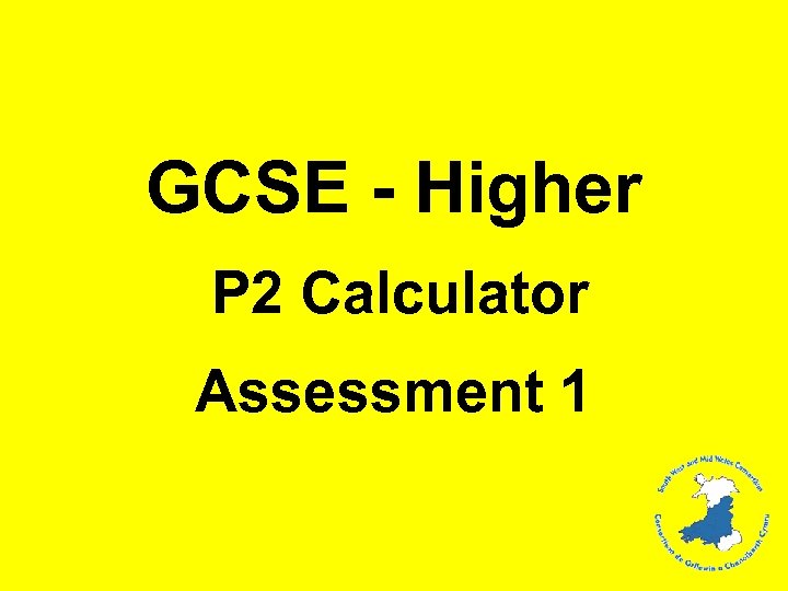 GCSE - Higher P 2 Calculator Assessment 1 